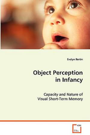 Object Perception in Infancy de Bertin Evelyn