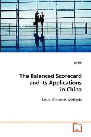 The Balanced Scorecard and its Applications in China de Lai Shi