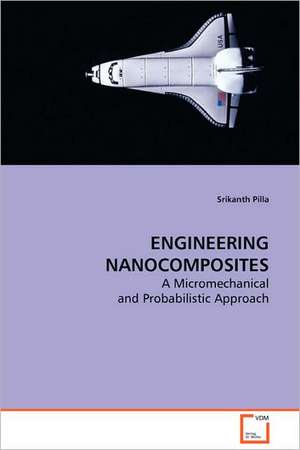 Engineering Nanocomposites de Srikanth Pilla