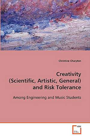 Creativity (Scientific, Artistic, General) and RiskTolerance de Christine Charyton