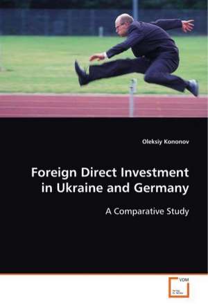 Foreign Direct Investment in Ukraine and Germany de Oleksiy Kononov