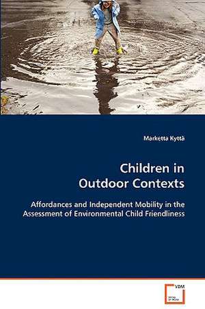 Children in Outdoor Contexts de Marketta Kyttä