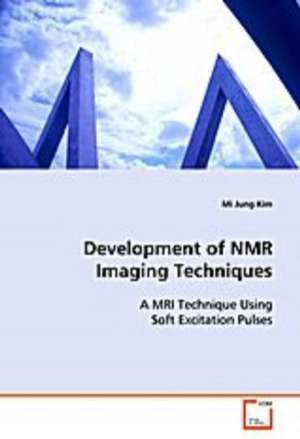 Development of NMR Imaging Techniques de Mijung Kim