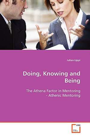 Doing, Knowing and Being de Julian Lippi