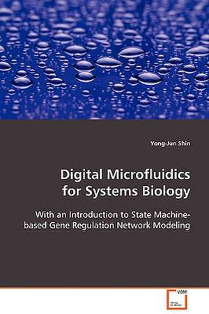 Digital Microfluidics for Systems Biology de Yong-Jun Shin