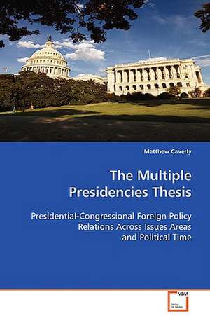 The Multiple Presidencies Thesis de Matthew Caverly