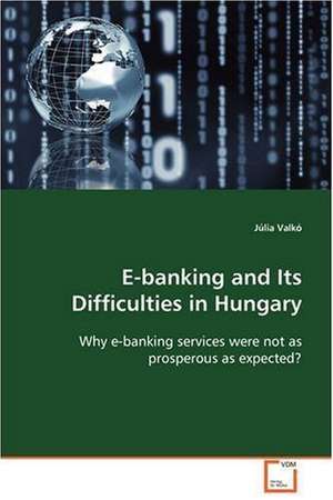 E-banking and Its Difficulties in Hungary de Júlia Valkó