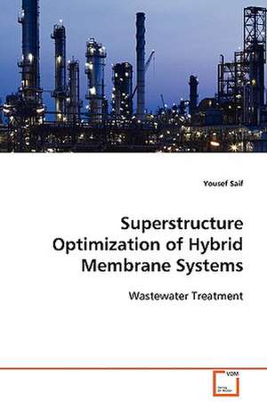 Superstructure Optimization of Hybrid Membrane Systems de Yousef Saif