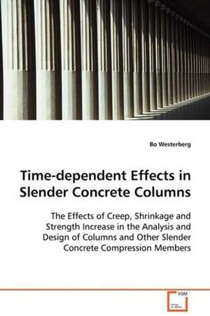 Time-dependent Effects in Slender Concrete Columns de Bo Westerberg