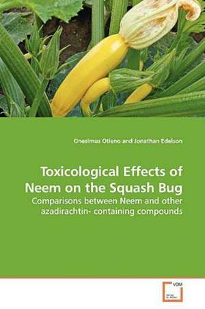 Toxicological Effects of Neem on the Squash Bug de Onesimus Otieno