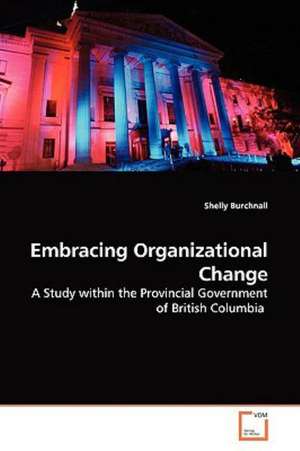 Embracing Organizational Change de Shelly Burchnall