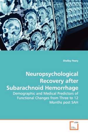 Neuropsychological Recovery after Subarachnoid Hemorrhage de Shelley Peery