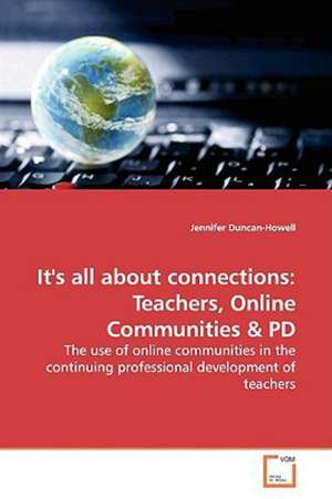 It''s all about connections: Teachers, OnlineCommunities de Jennifer Duncan-Howell