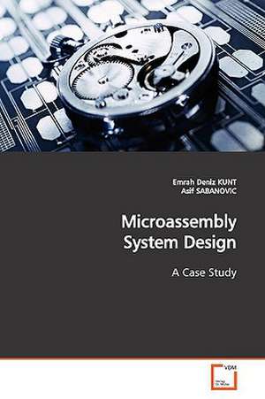 Microassembly System Design de Emrah Deniz KUNT