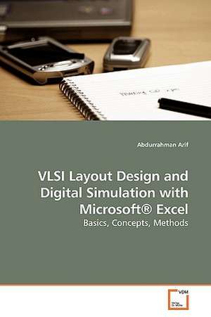 VLSI Layout Design and Digital Simulation with Microsoft® Excel de Abdurrahman Arif