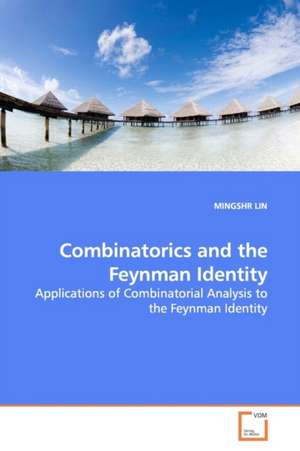 Combinatorics and the Feynman Identity de Mingshr Lin