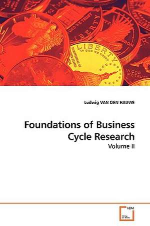 Foundations of Business Cycle Research de Ludwig VAN DEN HAUWE