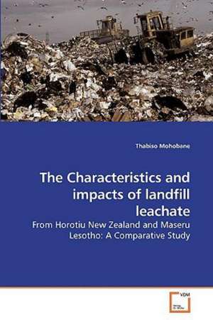 The Characteristics and impacts of landfill leachate de Thabiso Mohobane