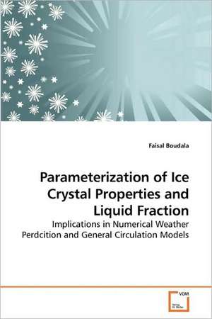 Parameterization of Ice Crystal Properties and Liquid Fraction de Faisal Boudala