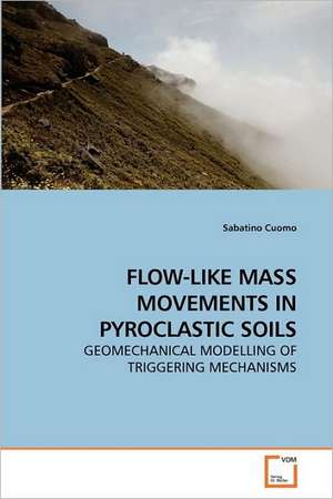 Flow-Like Mass Movements in Pyroclastic Soils de Sabatino Cuomo