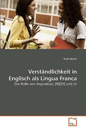 Verständlichkeit in Englisch als Lingua Franca de Ruth Osimk