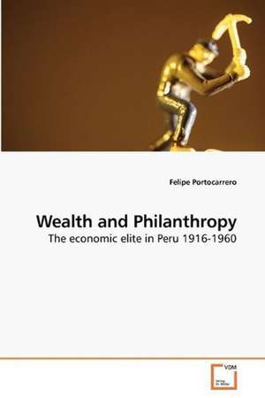 Wealth and Philanthropy de Felipe Portocarrero