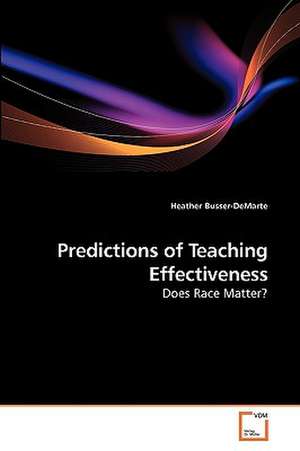 Predictions of Teaching Effectiveness de Heather Busser-DeMarte