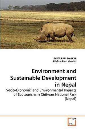 Environment and Sustainable Development in Nepal de SHIVA RAM DHAKAL