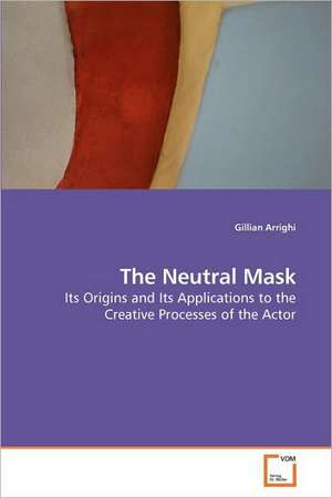 The Neutral Mask de Gillian Arrighi