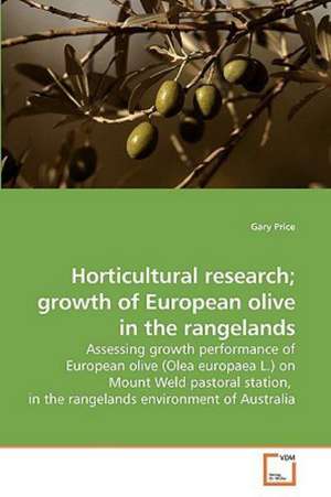 Horticultural research; growth of European olive in the rangelands de Gary Price