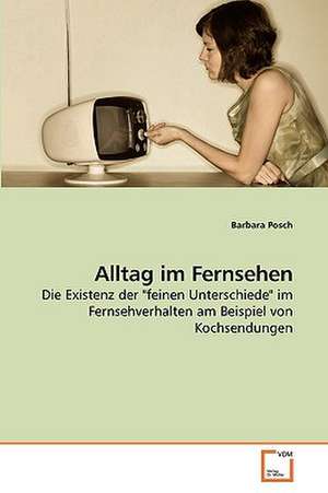 Alltag im Fernsehen de Barbara Posch