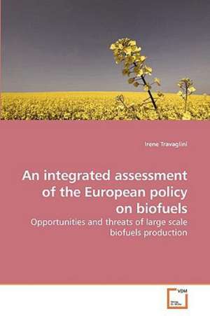 An integrated assessment of the European policy on biofuels de Irene Travaglini