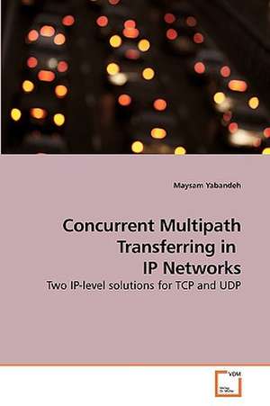 Concurrent Multipath Transferring in IP Networks de Maysam Yabandeh