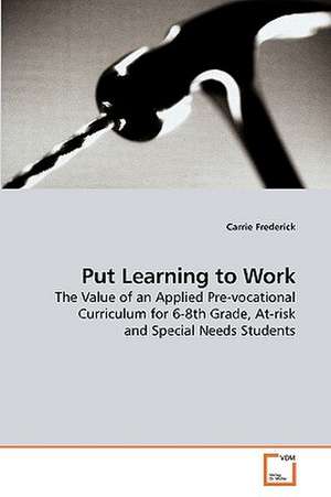 Put Learning to Work de Carrie Frederick