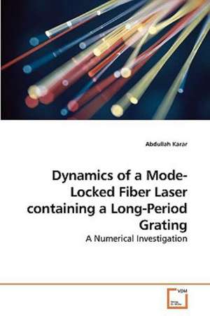 Dynamics of a Mode-Locked Fiber Laser containing a Long-Period Grating de Abdullah Karar