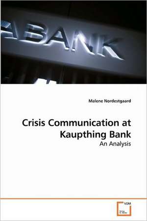 Crisis Communication at Kaupthing Bank de Nordestgaard Malene