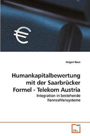 Humankapitalbewertung mit der Saarbrücker Formel - Telekom Austria de Jürgen Rous