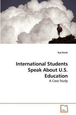 International Students Speak About U.S. Education de Kautz Kay