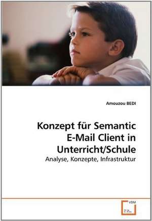 Konzept für Semantic E-Mail Client in Unterricht/Schule de Amouzou BEDI