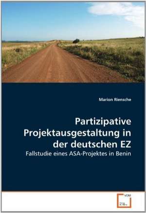 Partizipative Projektausgestaltung in der deutschen EZ de Marion Riensche