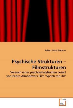 Psychische Strukturen - Filmstrukturen de Robert Cesar Dubrow