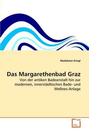 Das Margarethenbad Graz de Madeleine Kriegl