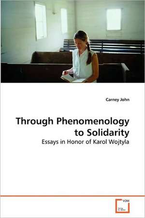 Through Phenomenology to Solidarity de Carney John