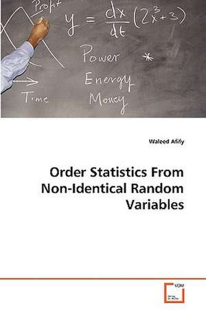 Order Statistics From Non-Identical Random Variables de Waleed Afify