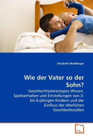 Wie der Vater so der Sohn? de Elisabeth Mistlberger