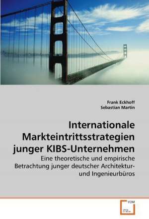 Internationale Markteintrittsstrategien junger KIBS-Unternehmen de Eckhoff Frank