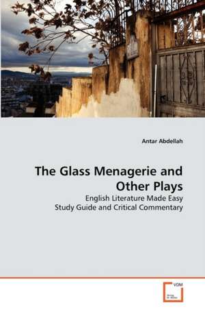 The Glass Menagerie and Other Plays de Abdellah Antar