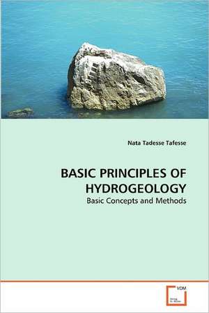 Basic Principles of Hydrogeology de Tadesse Tafesse Nata