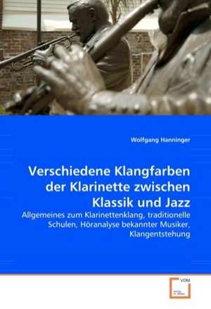 Verschiedene Klangfarben der Klarinette zwischen Klassik und Jazz de Wolfgang Hanninger