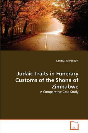 Judaic Traits in Funerary Customs of the Shona of Zimbabwe de Mwandayi Canisius